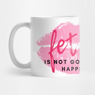 Stop trying to make "Fetch" happen! Mug